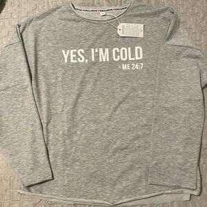 Yes, I’m cold me 24/7 sweater